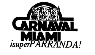 CARNAVAL MIAMI SUPER PARRANDA! logo