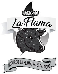 CARNE SECA LA FLAMA KIKIRIKI LA FLAMA YA ESTA AQUI logo