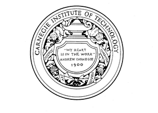 CARNEGIE INSTITUTE OF TECHNOLOGY SCIENCE ART CHARACTER SERVICE "MY HEART IS IN THE WORK" ANDREW CARNEGIE 1900 logo