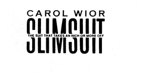CAROL WIOR SLIMSUIT THE SUIT THAT TAKESAN INCH OR MORE OFF logo