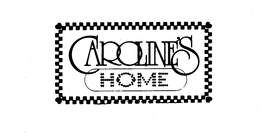 CAROLINE'S HOME