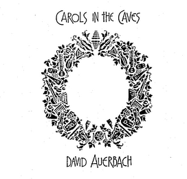 CAROLS IN THE CAVES DAVID AUERBACH logo