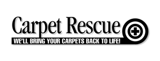 CARPET RESCUE WE'LL BRING YOUR CARPETS BACK TO LIFE! logo