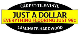 CARPET · TILE · VINYL JUST A DOLLAR EVERYTHING FLOORING JUST 99 LAMINATE · HARDWOOD logo