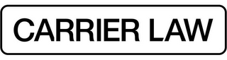 CARRIER LAW