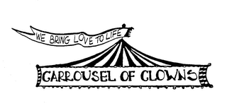 CARROUSEL OF CLOWNS WE BRING LOVE TO LIFE logo