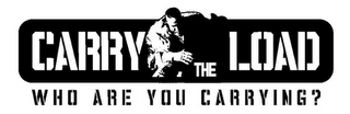 CARRY THE LOAD WHO ARE YOU CARRYING? logo
