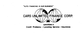 CARS UNLIMITED FINANCE CORP. "AUTO FINANCING IS OUR BUSINESS" SPECIALIZES IN CREDIT PROBLEMS - LOCATING SERVICE - INSURANCE logo