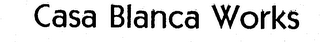 CASA BLANCA WORKS logo