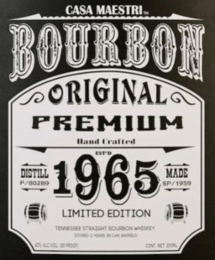 CASA MAESTRI BOURBON ORIGINAL PREMIUM HAND CRAFTED DISTILL P/80289 1965 LIMITED EDITION MADE SP/1959 TENNESSEE STRAIGHT BOURBON WHISKEY 40% ALC./VOL. (80 PROOF) CONT. NET 200ML logo