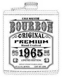 CASA MAESTRI BOURBON ORIGINAL PREMIUM HAND CRAFTED DISTILL P/80289 1965 LIMITED EDITION MADE SP/1959 KENTUCKY STRAIGHT BOURBON WHISKEY 40% ALC./VOL. (80 PROOF) CONT. NET 200ML logo