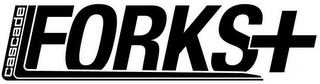 CASCADE FORKS+