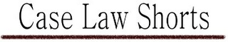 CASE LAW SHORTS logo