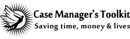CASE MANAGER'S TOOLKIT SAVING TIME, MONEY & LIVES logo