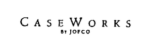 CASEWORKS BY JOFCO
