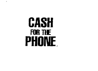 CASH FOR THE PHONE logo