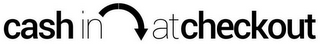 CASH IN AT CHECKOUT logo
