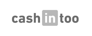 CASH IN TOO logo