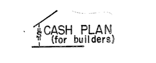 CASH PLAN (FOR BUILDERS) S logo