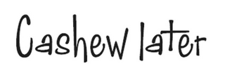 CASHEW LATER logo