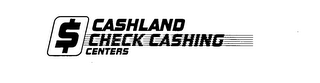 $ CASHLAND CHECK CASHING CENTERS logo
