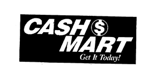 CASH$MART, GET IT TODAY! logo