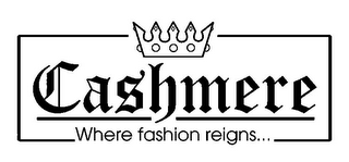 CASHMERE WHERE FASHION REIGNS... logo