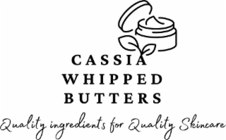 CASSIA WHIPPED BUTTERS QUALITY INGREDIENTS FOR QUALITY SKINCARE logo