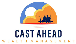 CAST AHEAD WEALTH MANAGEMENT