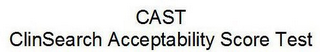 CAST CLINSEARCH ACCEPTABILITY SCORE TEST logo