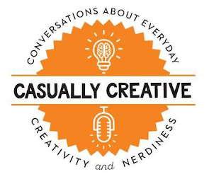 CASUALLY CREATIVE CONVERSATIONS ABOUT EVERYDAY CREATIVITY AND NERDINESS logo