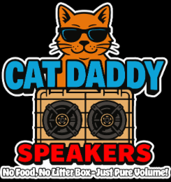CAT DADDY SPEAKERS NO FOOD, NO LITTER BOX-JUST PURE VOLUME! logo