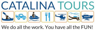 CATALINA TOURS WE DO ALL THE WORK. YOU HAVE ALL THE FUN! logo