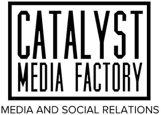 CATALYST MEDIA FACTORY MEDIA AND SOCIAL RELATIONS logo