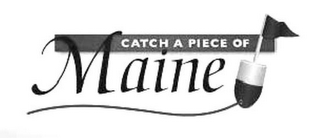 CATCH A PIECE OF MAINE logo