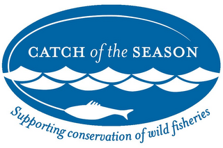 CATCH OF THE SEASON SUPPORTING CONSERVATION OF WILD FISHERIES logo