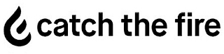 CATCH THE FIRE logo