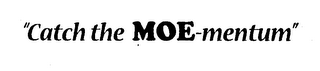 "CATCH THE MOE-MENTUM" logo