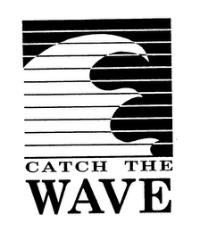CATCH THE WAVE