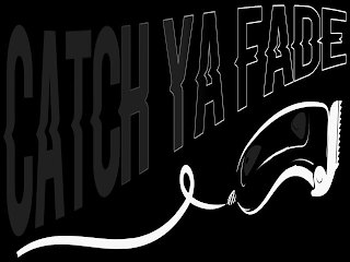 CATCH YA FADE logo