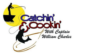 CATCHIN' & COOKIN' WITH CAPTAIN WILLIAM CHARLES logo