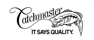 CATCHMASTER IT SAYS QUALITY. logo