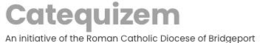 CATEQUIZEM AN INITIATIVE OF THE ROMAN CATHOLIC DIOCESE OF BRIDGEPORT logo