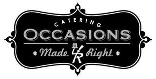 CATERING OCCASIONS MADE M R RIGHT logo