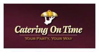 CATERING ON TIME YOUR PARTY, YOUR WAY logo