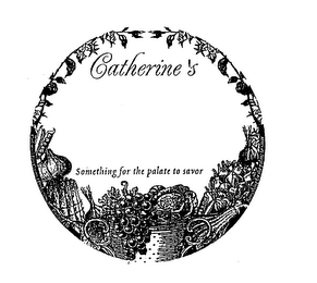 CATHERINE'S SOMETHING FOR THE PALATE TO SAVOR logo