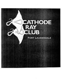 CATHODE RAY CLUB FORT LAUDERDALE