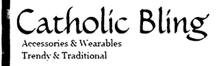 CATHOLIC BLING ACCESSORIES & WEARABLES TRENDY & TRADITIONAL logo