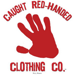 CAUGHT RED-HANDED CLOTHING CO. HILO, HAWAII logo