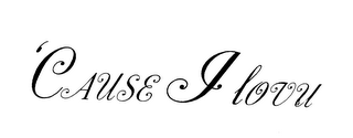 'CAUSE I LOVU logo
